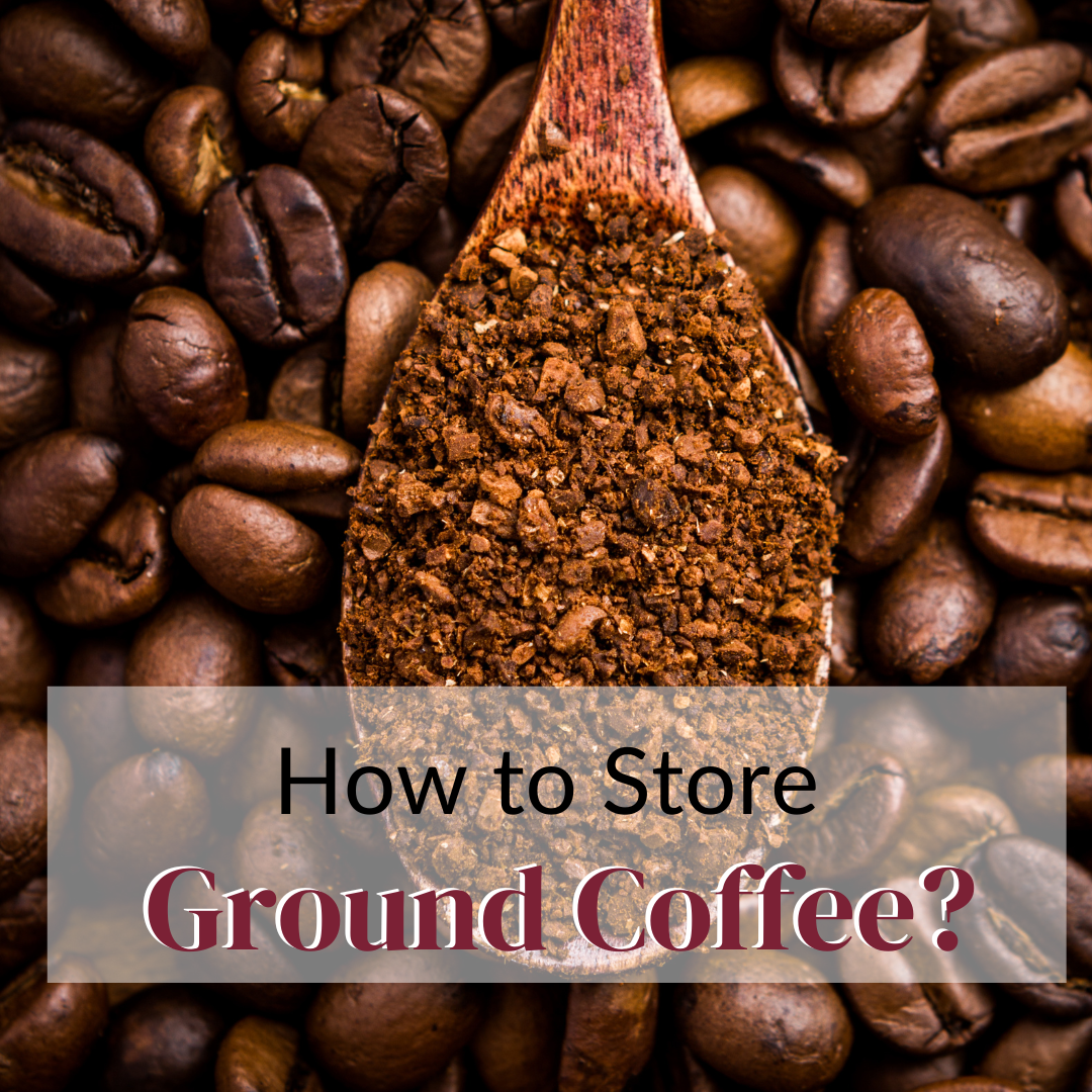 how to store ground coffee
